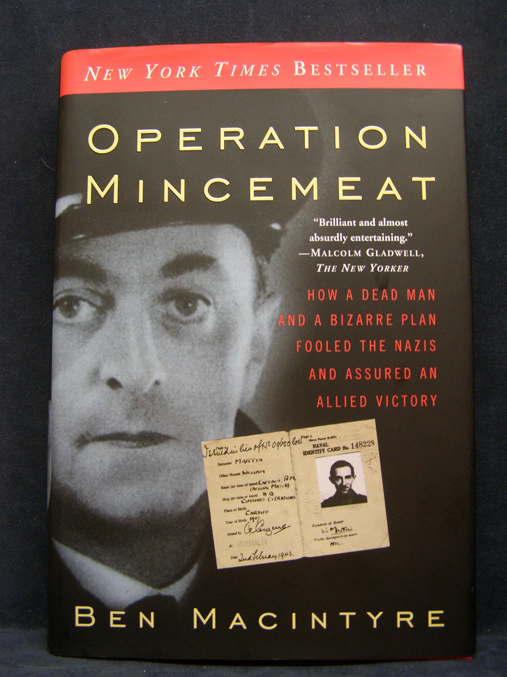 Operation Mincemeat: How a Dead Man and a Bizarre Plan Fooled the Nazis and Assured an Allied Victory book cover