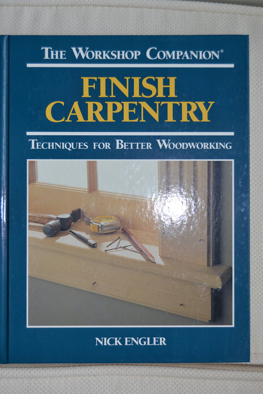 Finish Carpentry: Techniques for Better Woodworking book cover