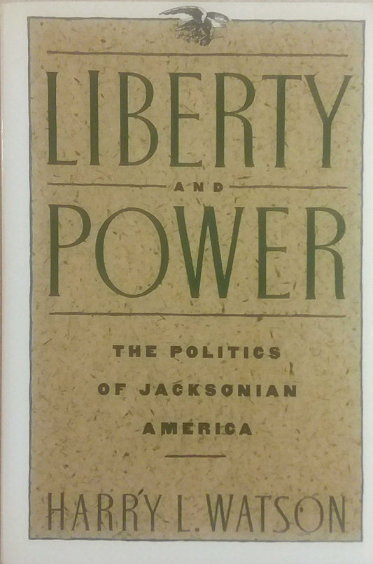 Liberty and Power: The Politics of Jacksonian America book cover