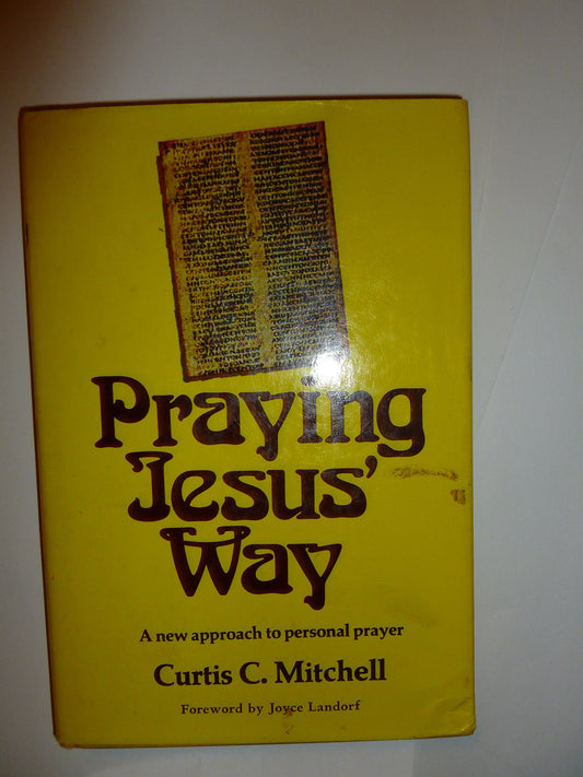 Praying Jesus' Way: A New Approach to Personal Prayer