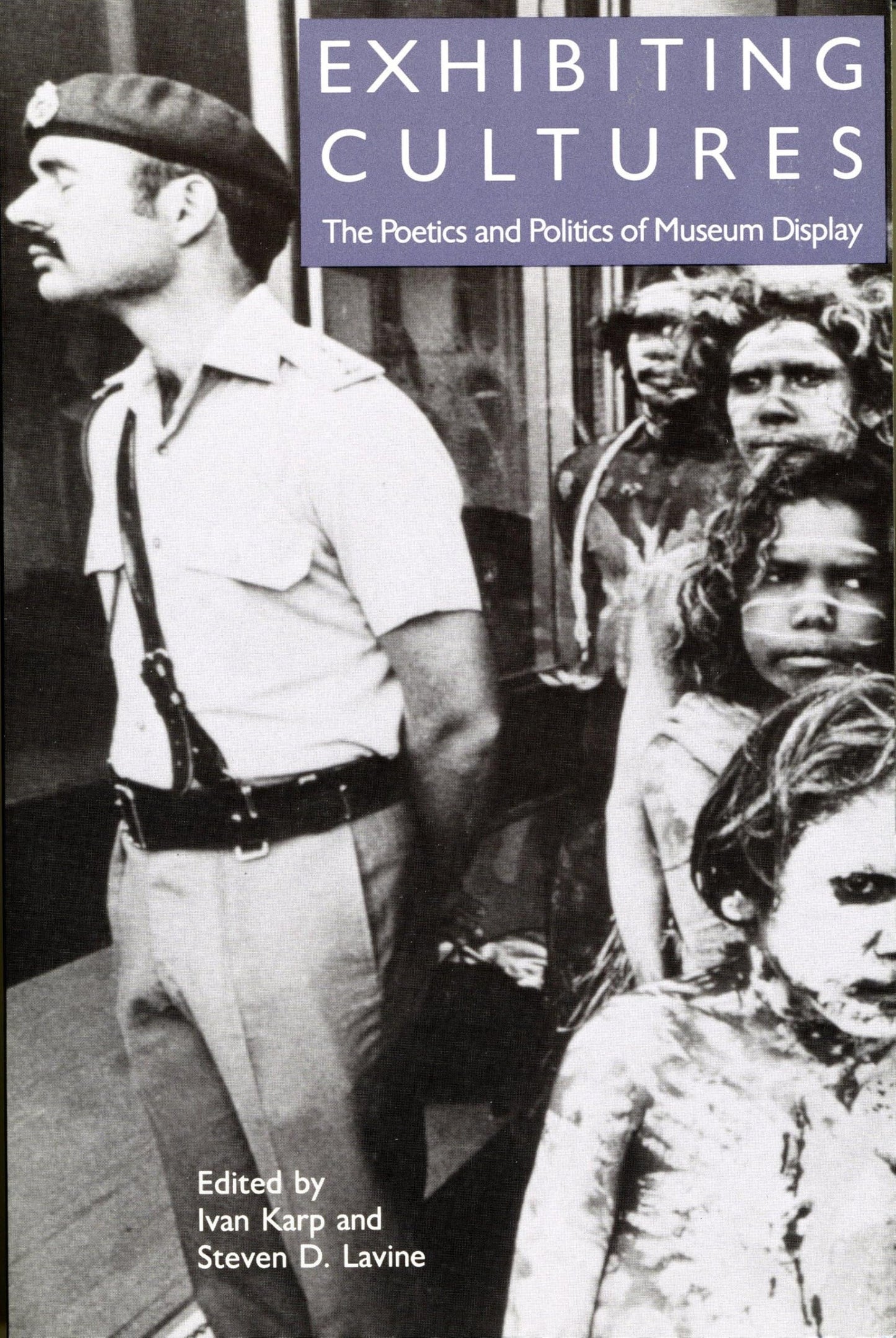 Exhibiting Cultures: The Poetics and Politics of Museum Display book cover
