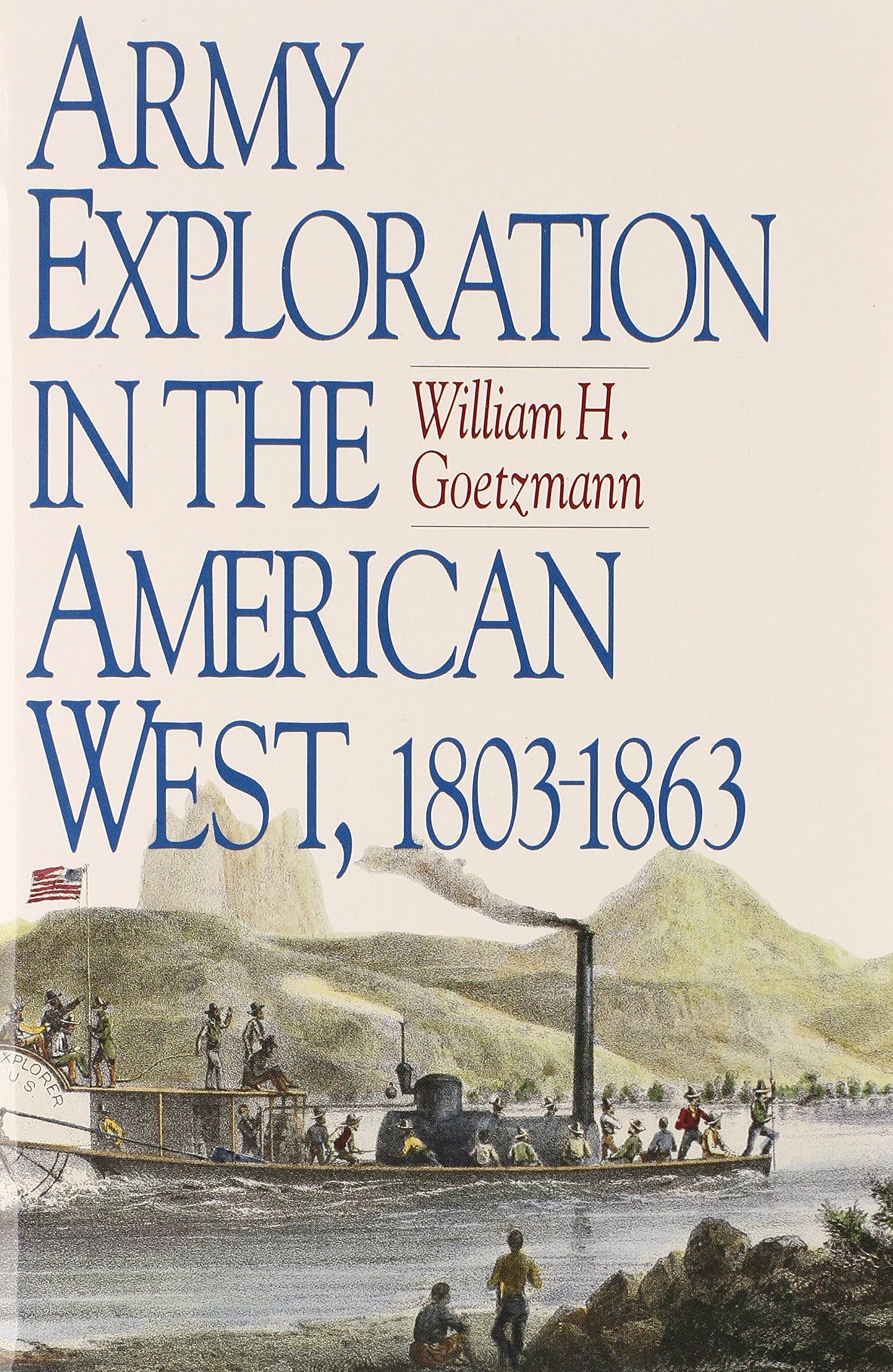 Army Exploration in the American West. 1803-1863, Volume 9