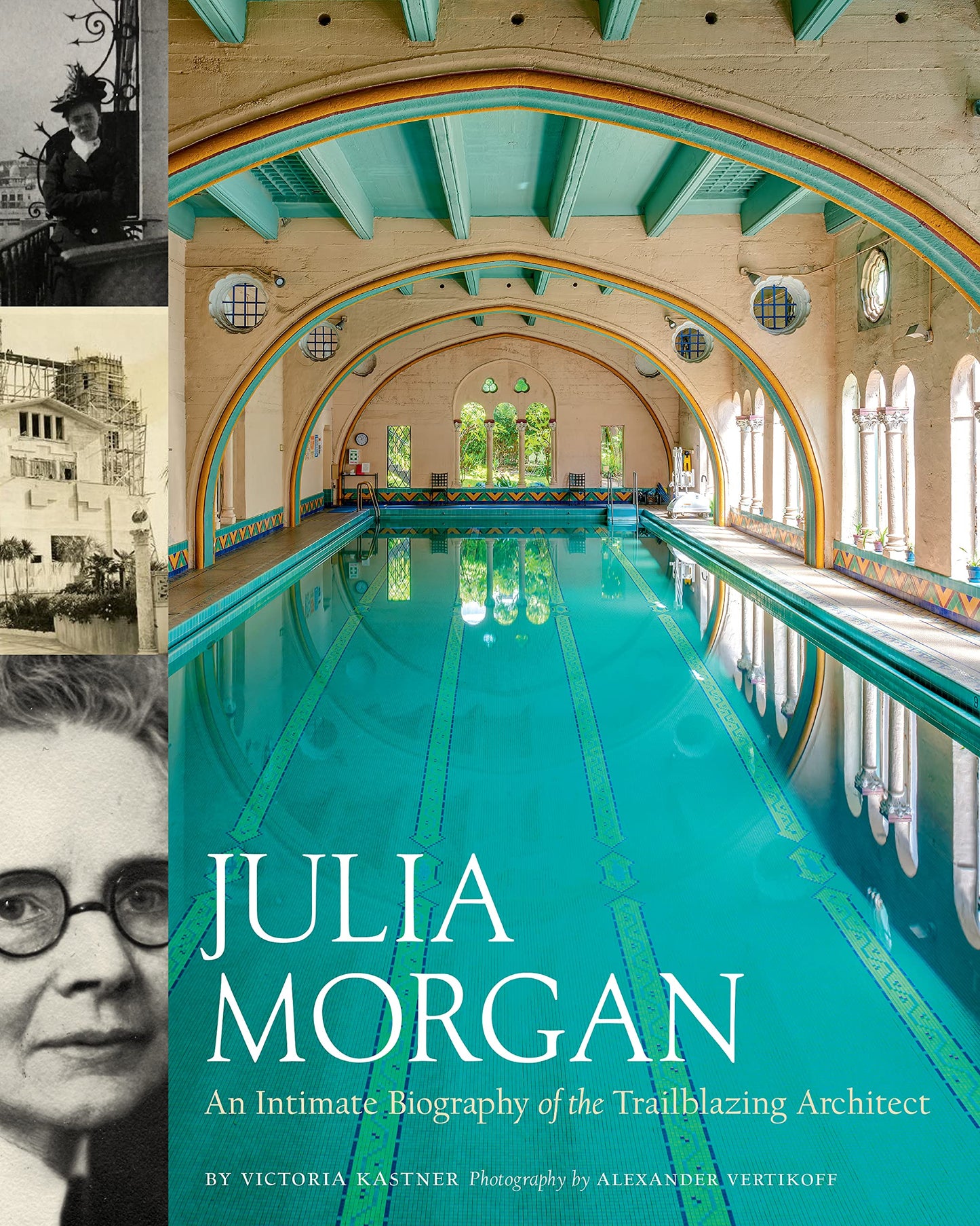 Julia Morgan: An Intimate Biography of the Trailblazing Architect book cover