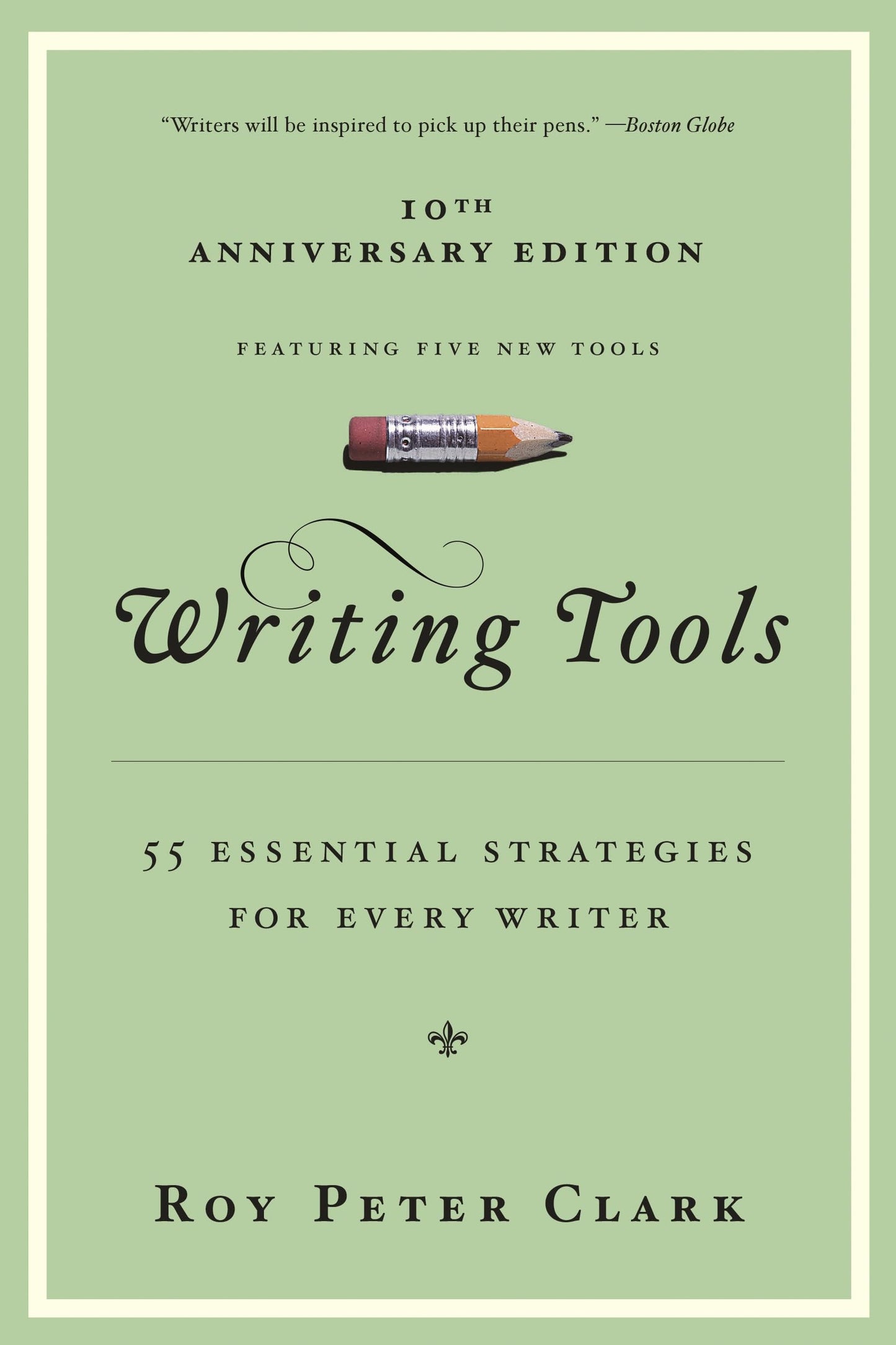 Writing Tools (10th Anniversary Edition): 55 Essential Strategies for Every Writer (Special)