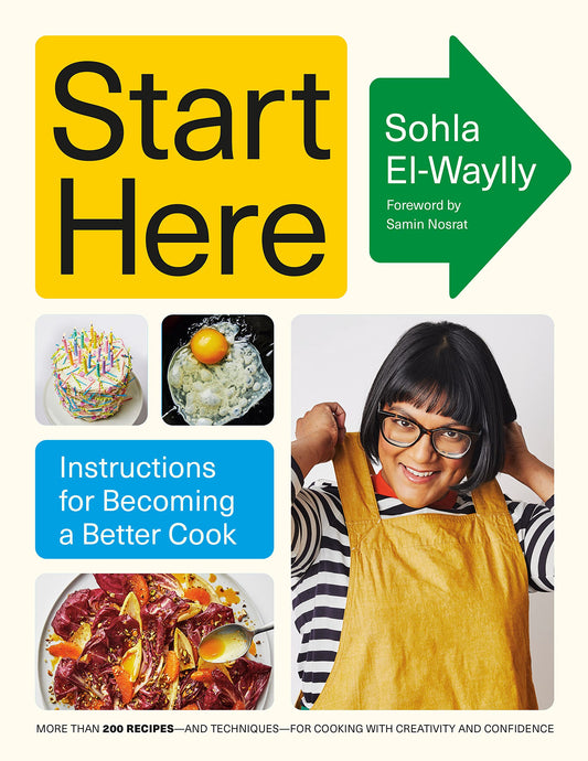 Start Here: Instructions for Becoming a Better Cook: A Cookbook book cover