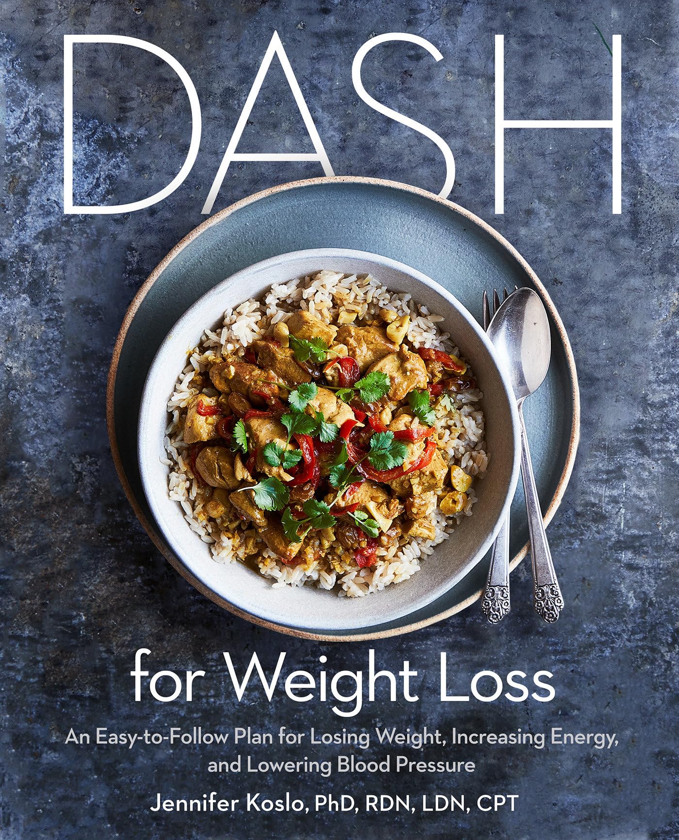 Dash for Weight Loss: An Easy-To-Follow Plan for Losing Weight, Increasing Energy, and Lowering Blood Pressure (a Dash Diet Plan) book cover
