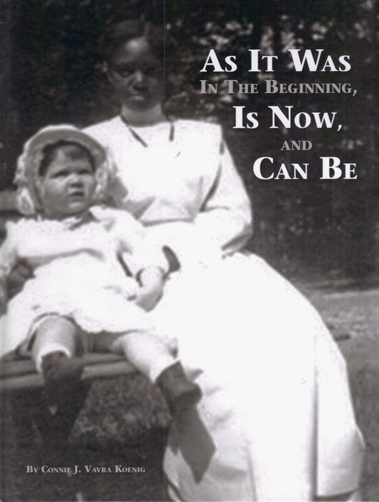 As It Was In The Beginning, Is Now, and Can Be: A Combined Historical Review of Two Maryland Churches book cover