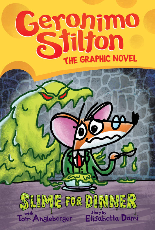 Slime for Dinner: A Graphic Novel (Geronimo Stilton #2) book cover