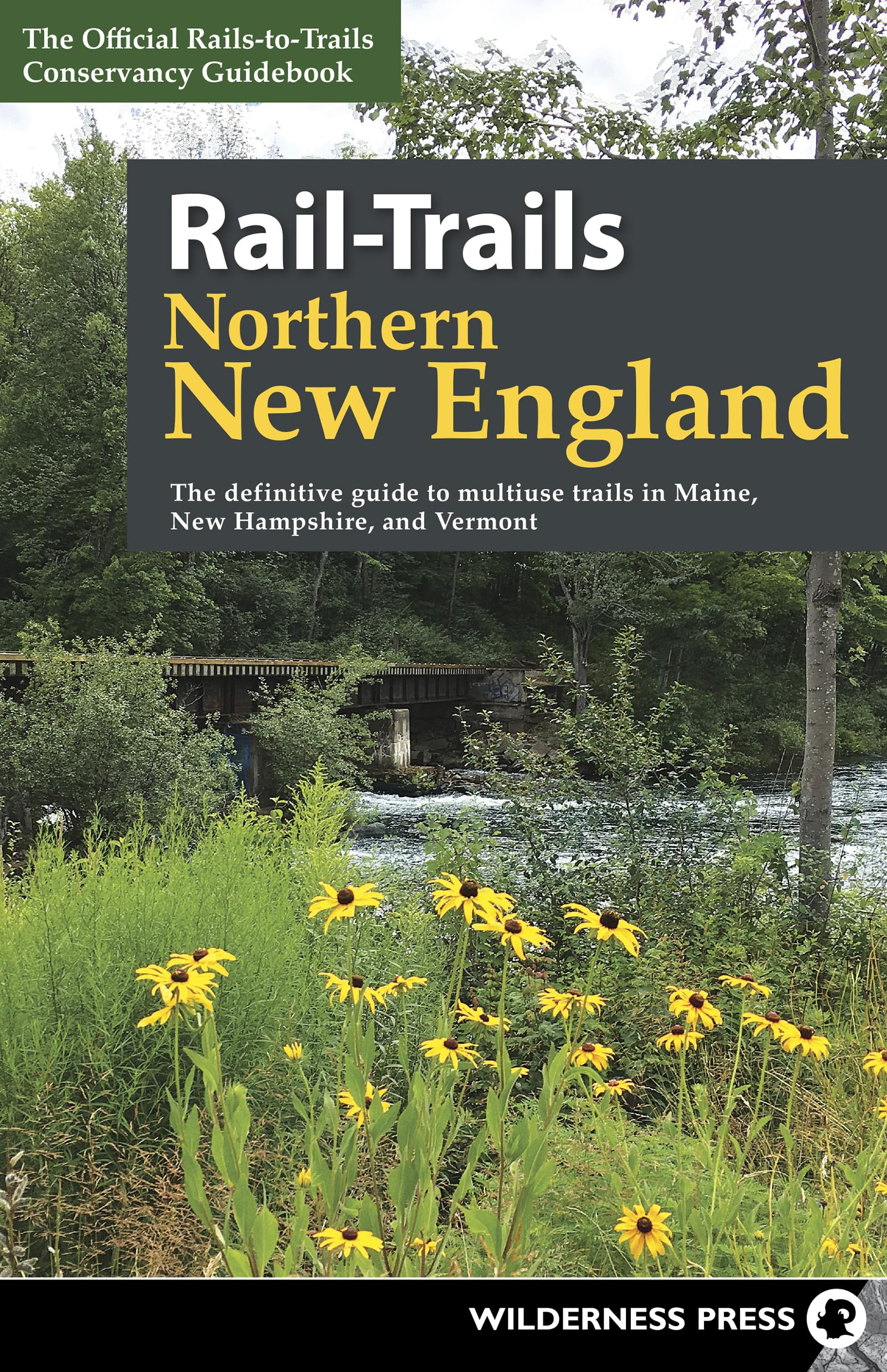 Rail-Trails Northern New England: The Definitive Guide to Multiuse Trails in Maine, New Hampshire, and Vermont (Revised) book cover