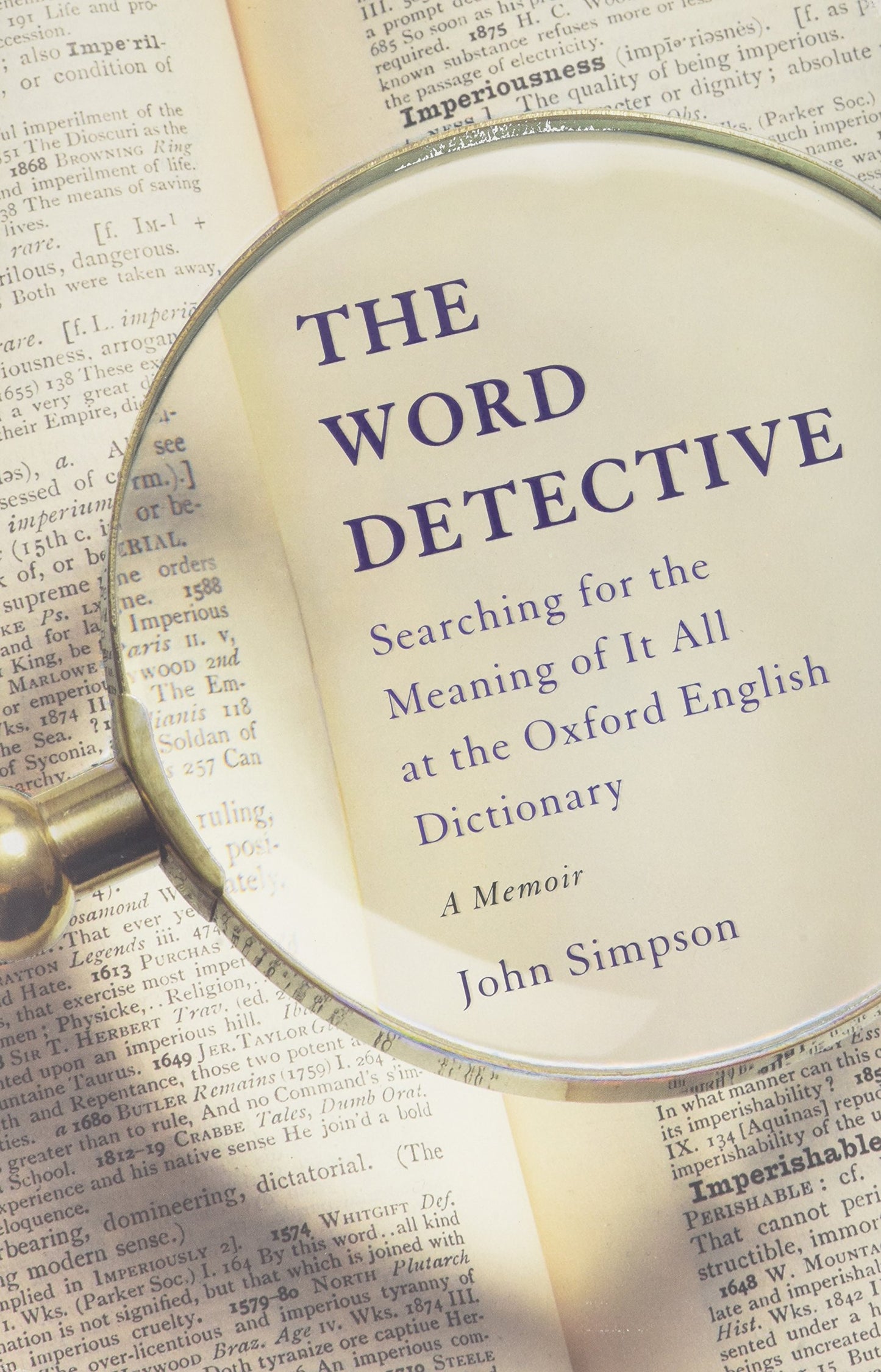 The Word Detective: Searching for the Meaning of It All at the Oxford English Dictionary