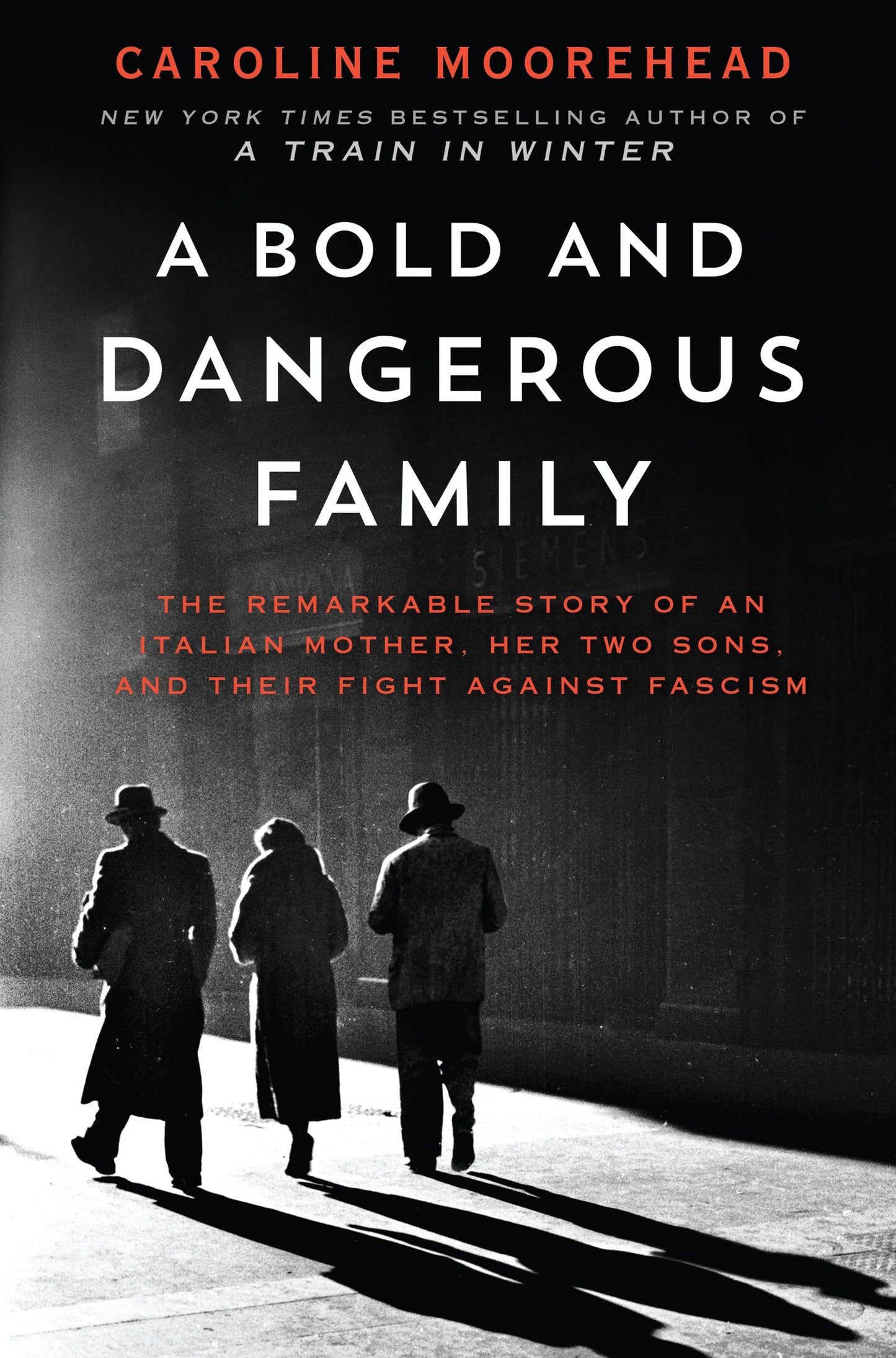 Bold and Dangerous Family: The Remarkable Story of an Italian Mother, Her Two Sons, and Their Fight Against Fascism book cover