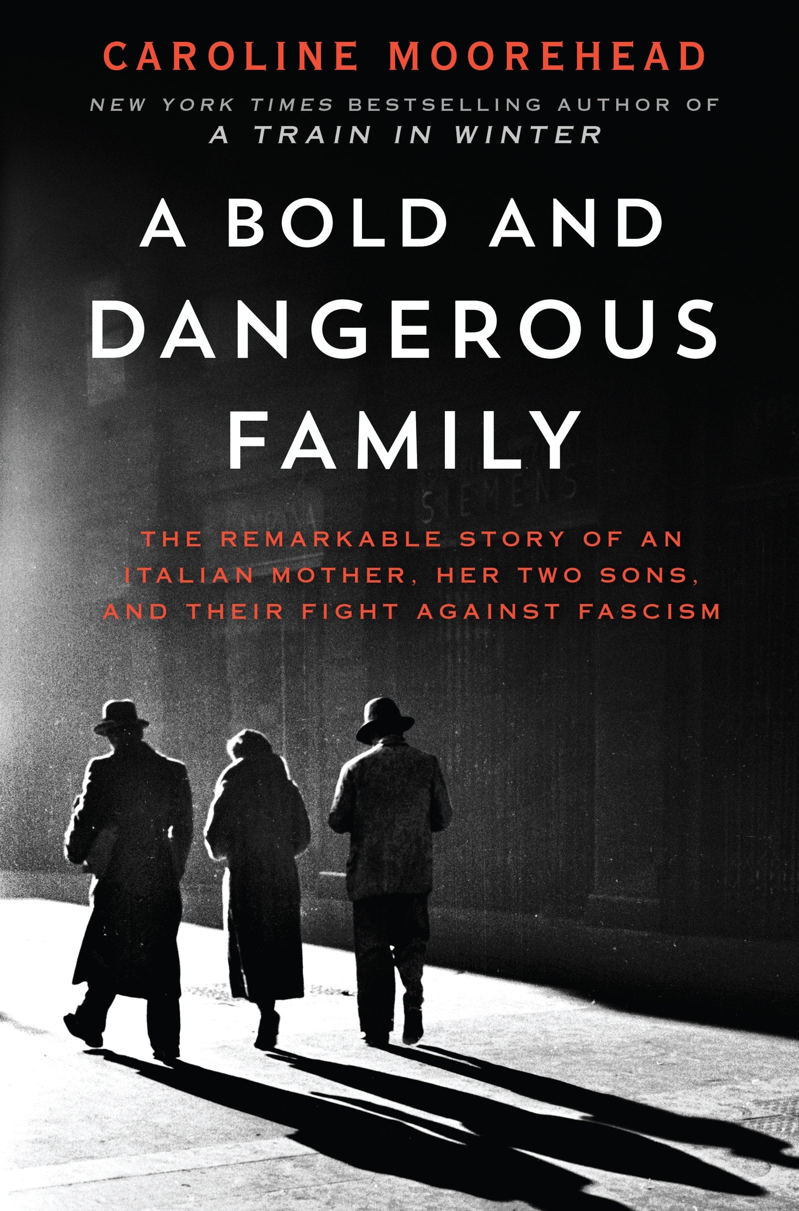 Bold and Dangerous Family: The Remarkable Story of an Italian Mother, Her Two Sons, and Their Fight Against Fascism book cover