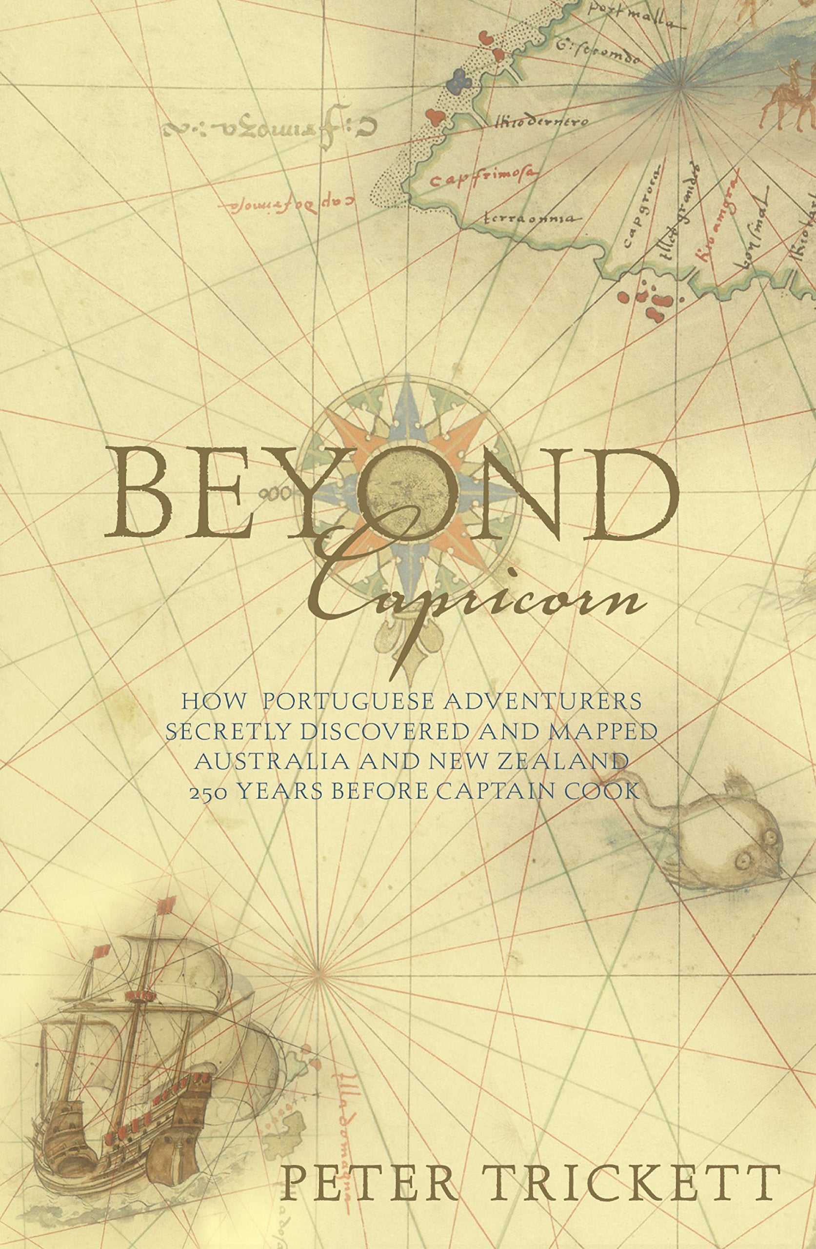 Beyond Capricorn: How Portuguese Adventurers Secretly Discovered and Mapped Australia and New Zealand 250 Years Before Captain Cook book cover
