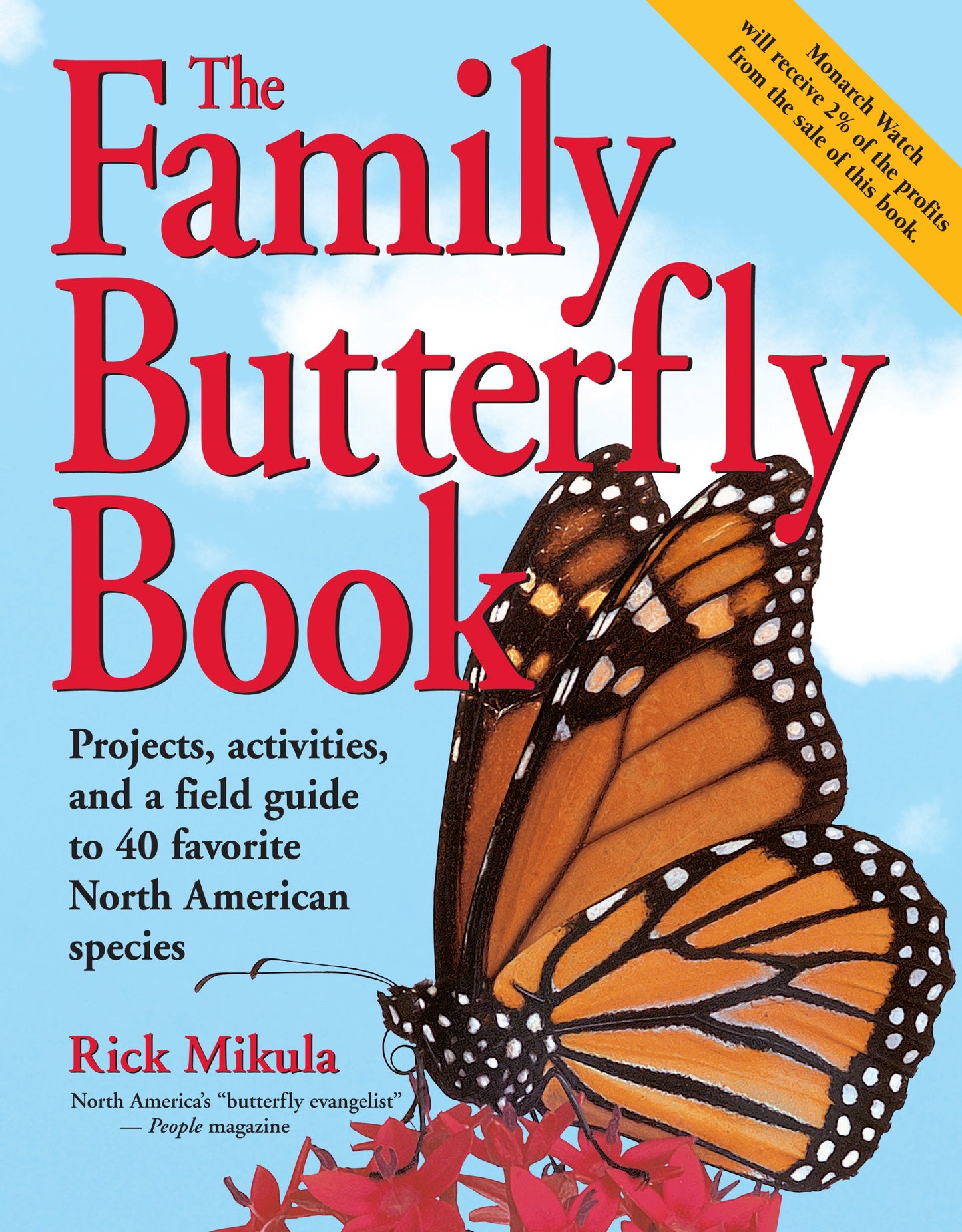 Family Butterfly Book: Projects, Activities, and a Field Guide to 40 Favorite North American Species
