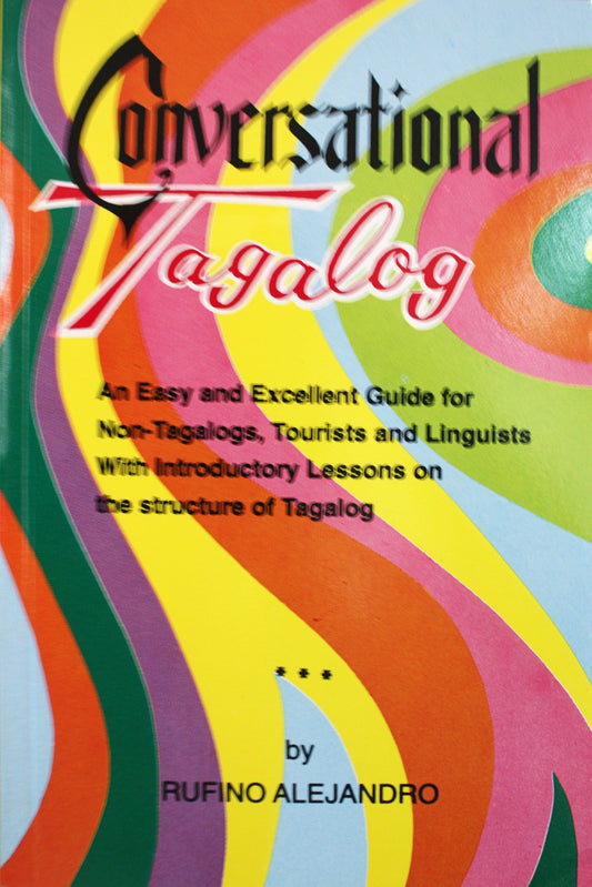Conversational Tagalog; with introductory lessons in the structure of Tagalog