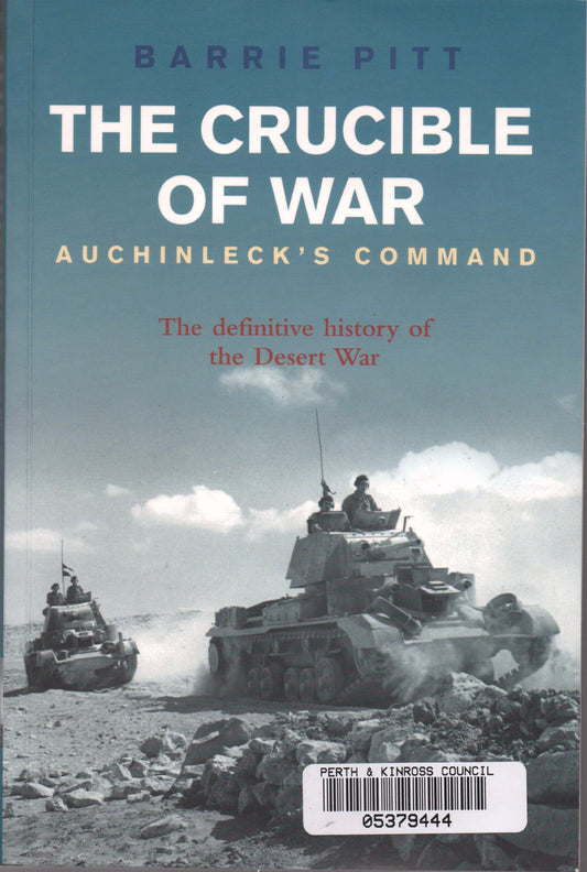Crucible of War: Auchinleck's Command: The Definitive History of the Desert War - Volume 2 book cover
