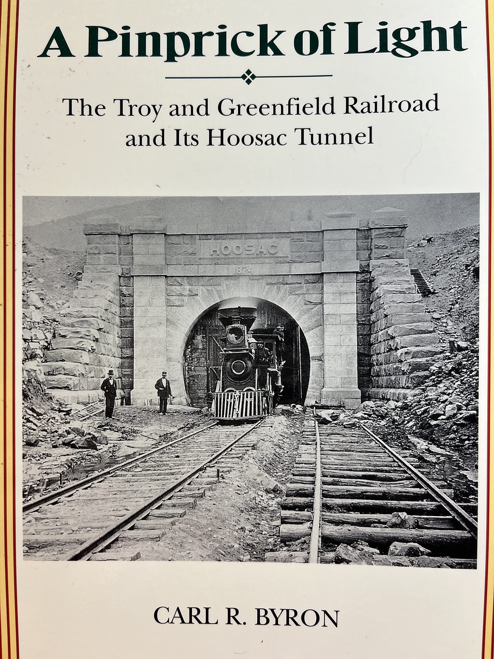 A Pinprick of Light: The Troy & Greenfield Railroad and Its Hoosac Tunnel book cover