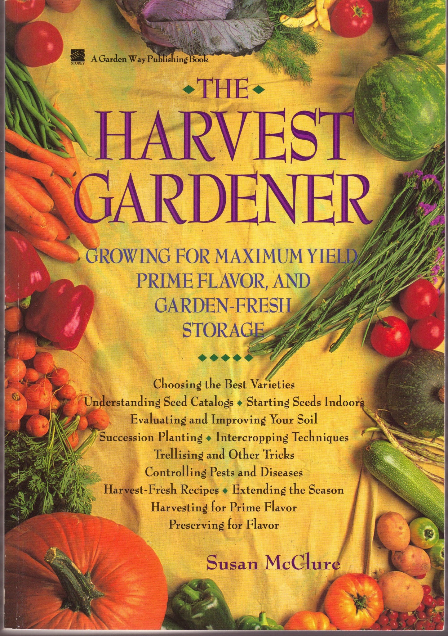 Harvest Gardener: Growing for Maximum Yield, Prime Flavor, and Garden-Fresh Storage book cover