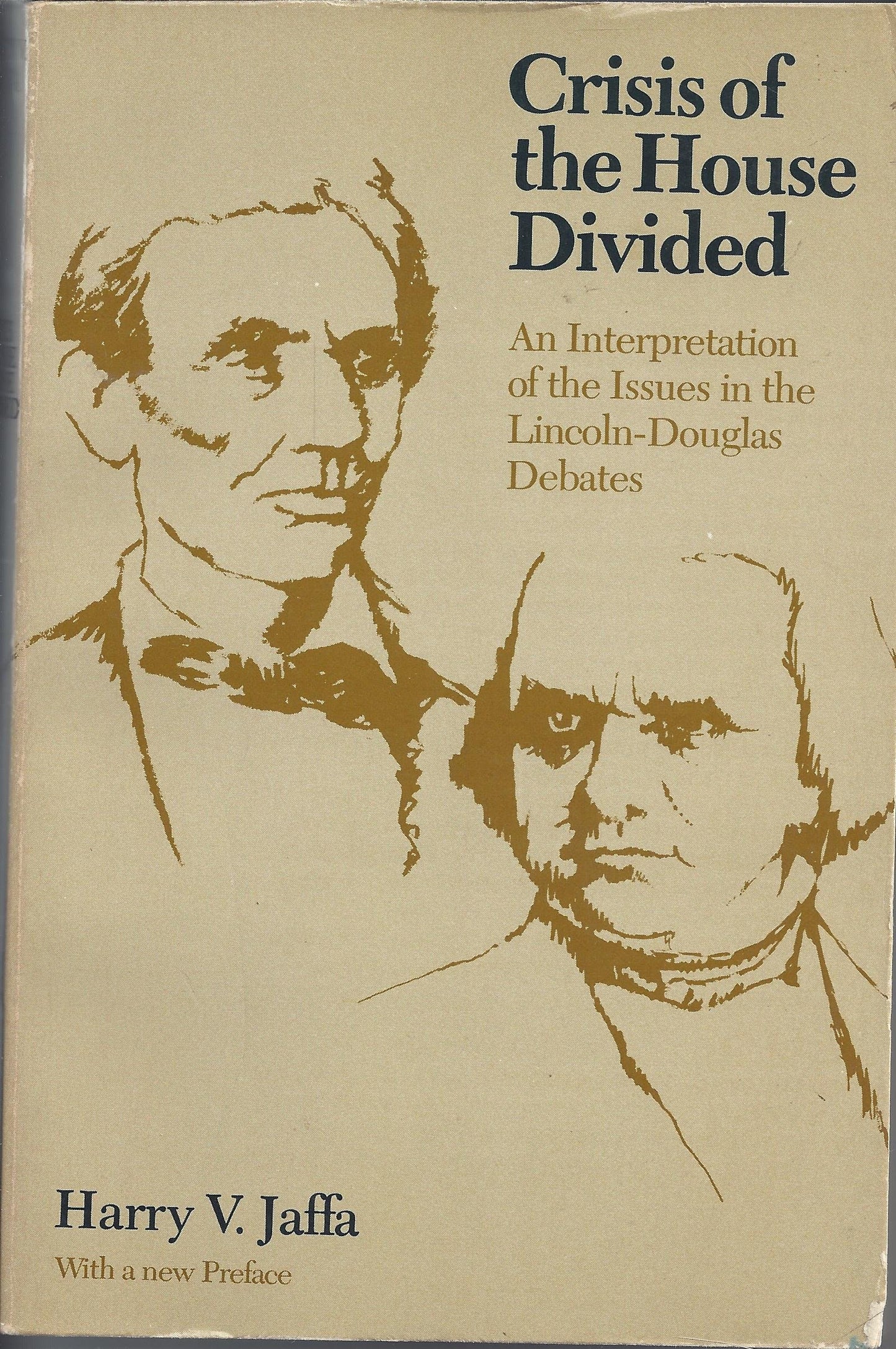 Crisis of the House Divided: An Interpretation of the Issues in the Lincoln-Douglas Debates: With a New Preface (Phoenix)
