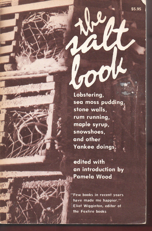 Salt Book: Lobstering, Sea Moss Pudding, Stone Walls, Rum Running, Maple Syrup, Snowshoes, and Other Yankee Doings