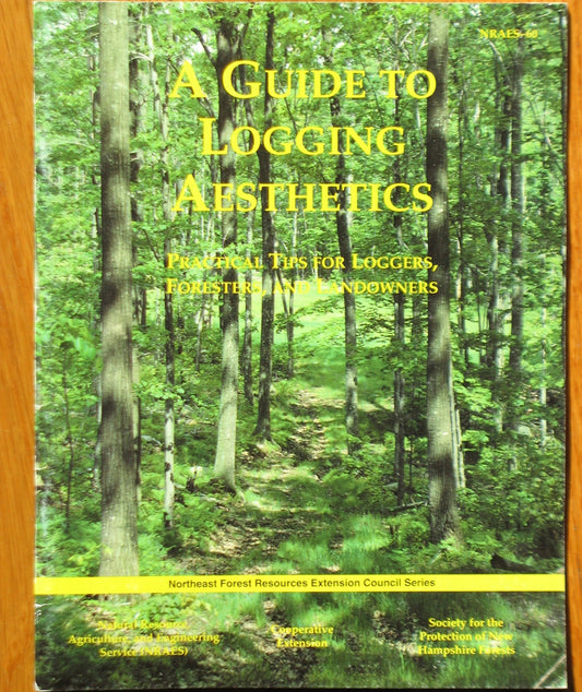 A Guide to Logging Aesthetics: Practical Tips for Loggers, Foresters, and Landowners book cover