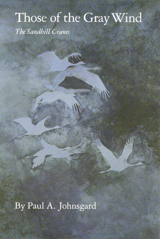 Those of the Gray Wind: The Sandhill Cranes, New Edition book cover