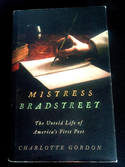 Mistress Bradstreet: The Untold Life of America's First Poet book cover