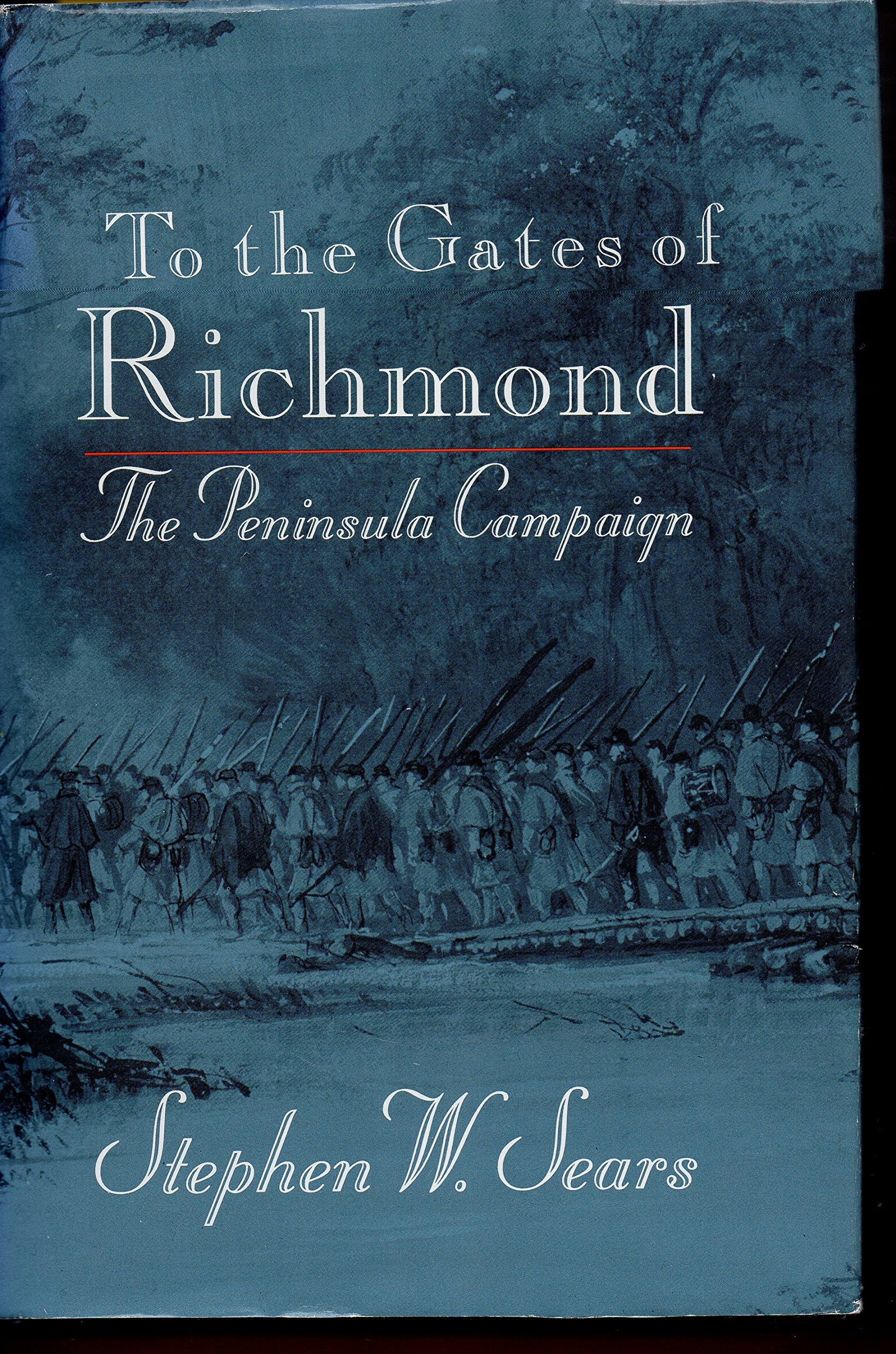 To the Gates of Richmond: The Peninsula Campaign book cover