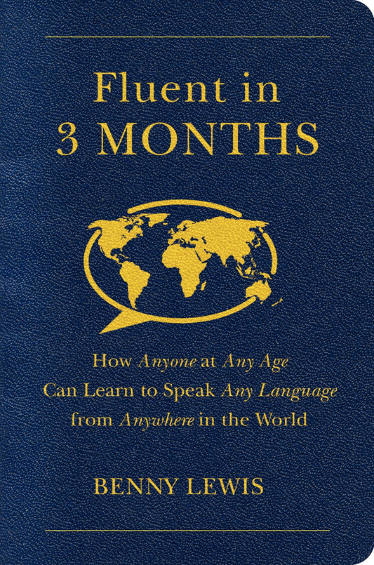 Fluent in 3 Months: How Anyone at Any Age Can Learn to Speak Any Language from Anywhere in the World book cover