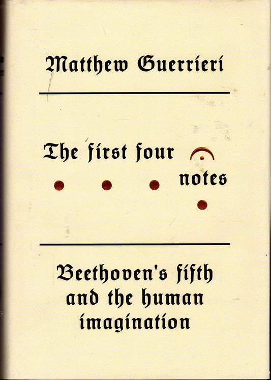 First Four Notes: Beethoven's Fifth and the Human Imagination book cover