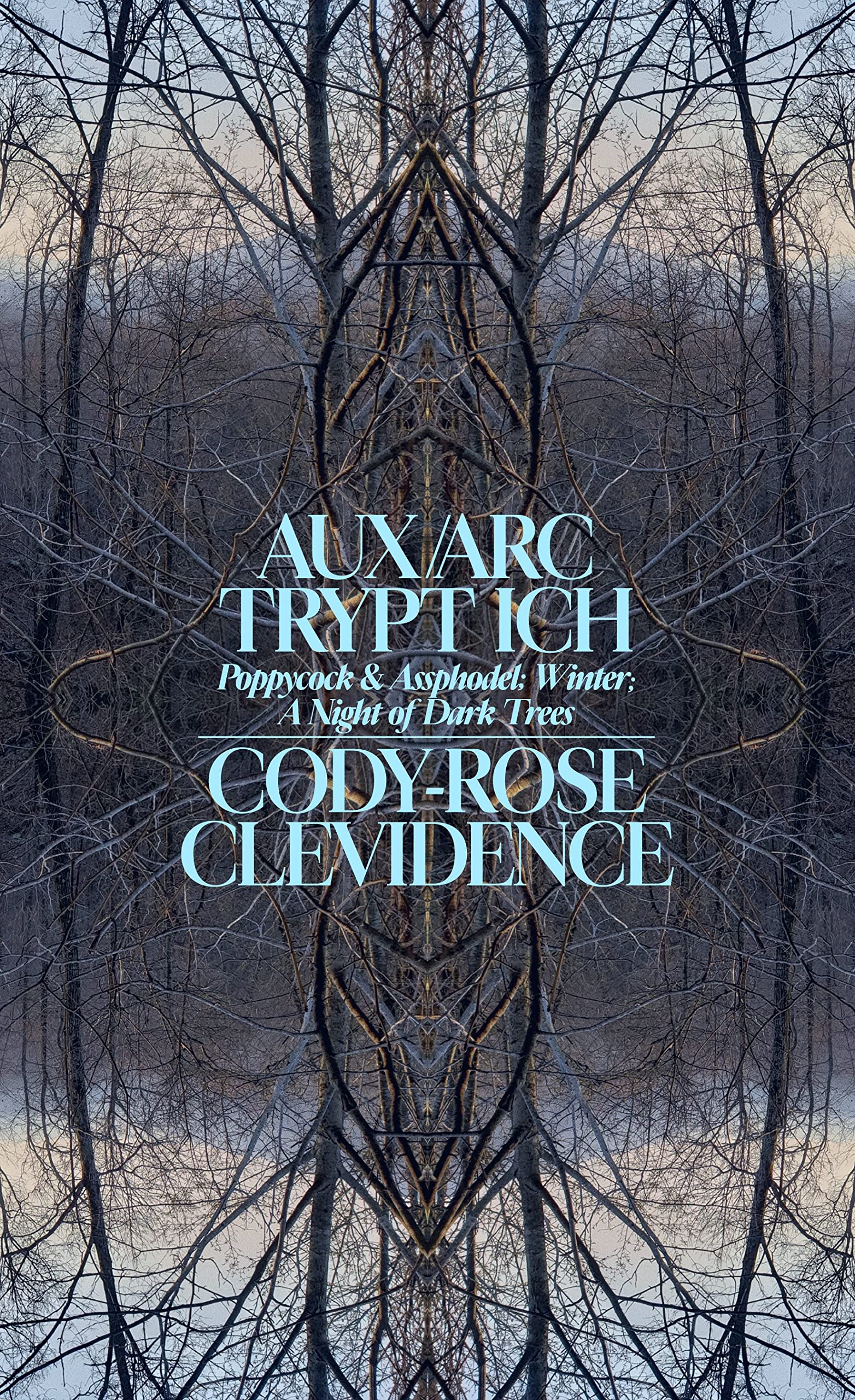 Aux ARC Trypt Ich: Poppycock and Assphodel; Winter; A Night of Dark Trees book cover