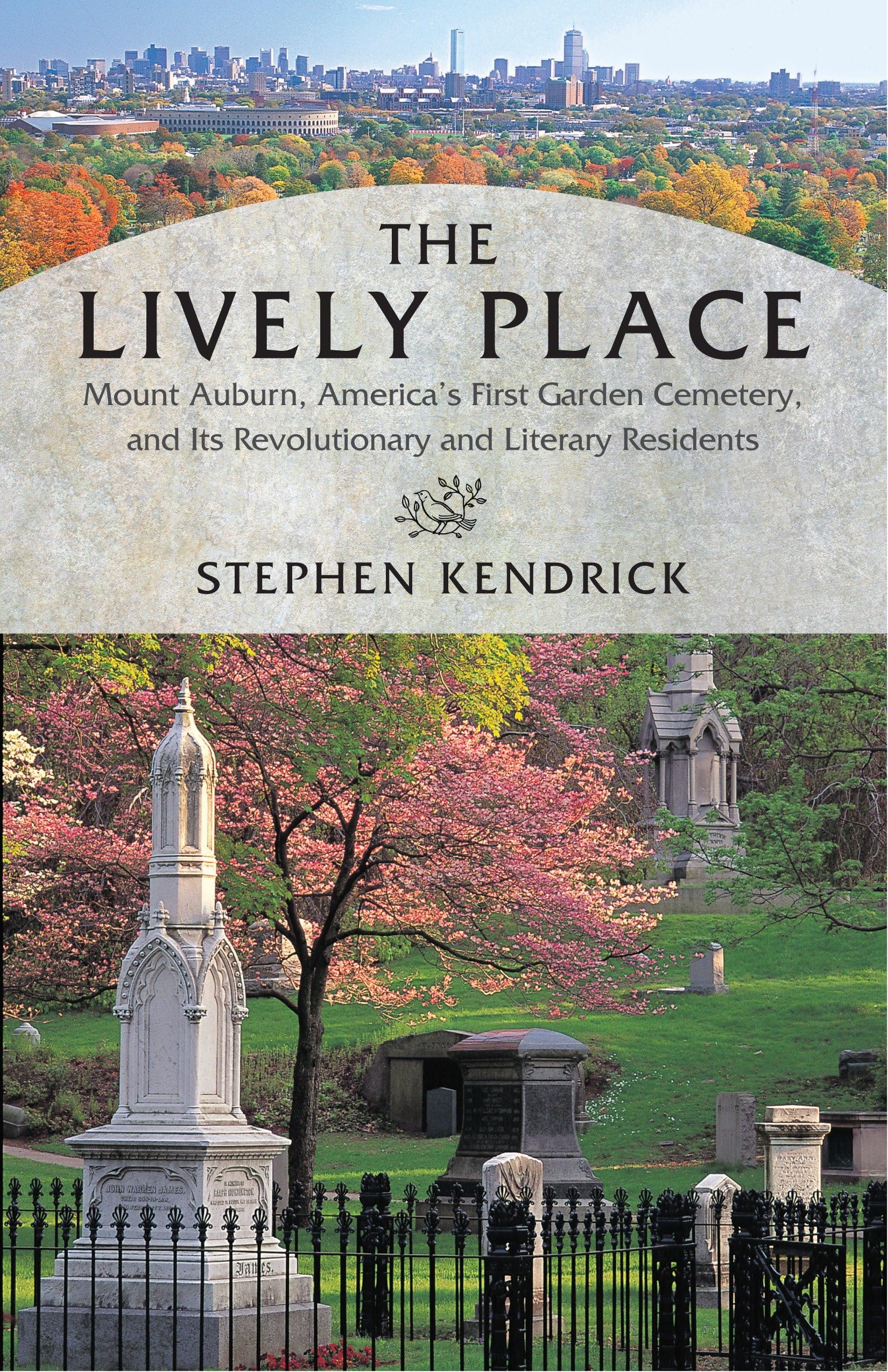 Lively Place: Mount Auburn, America's First Garden Cemetery, and Its Revolutionary and Literary Residents book cover