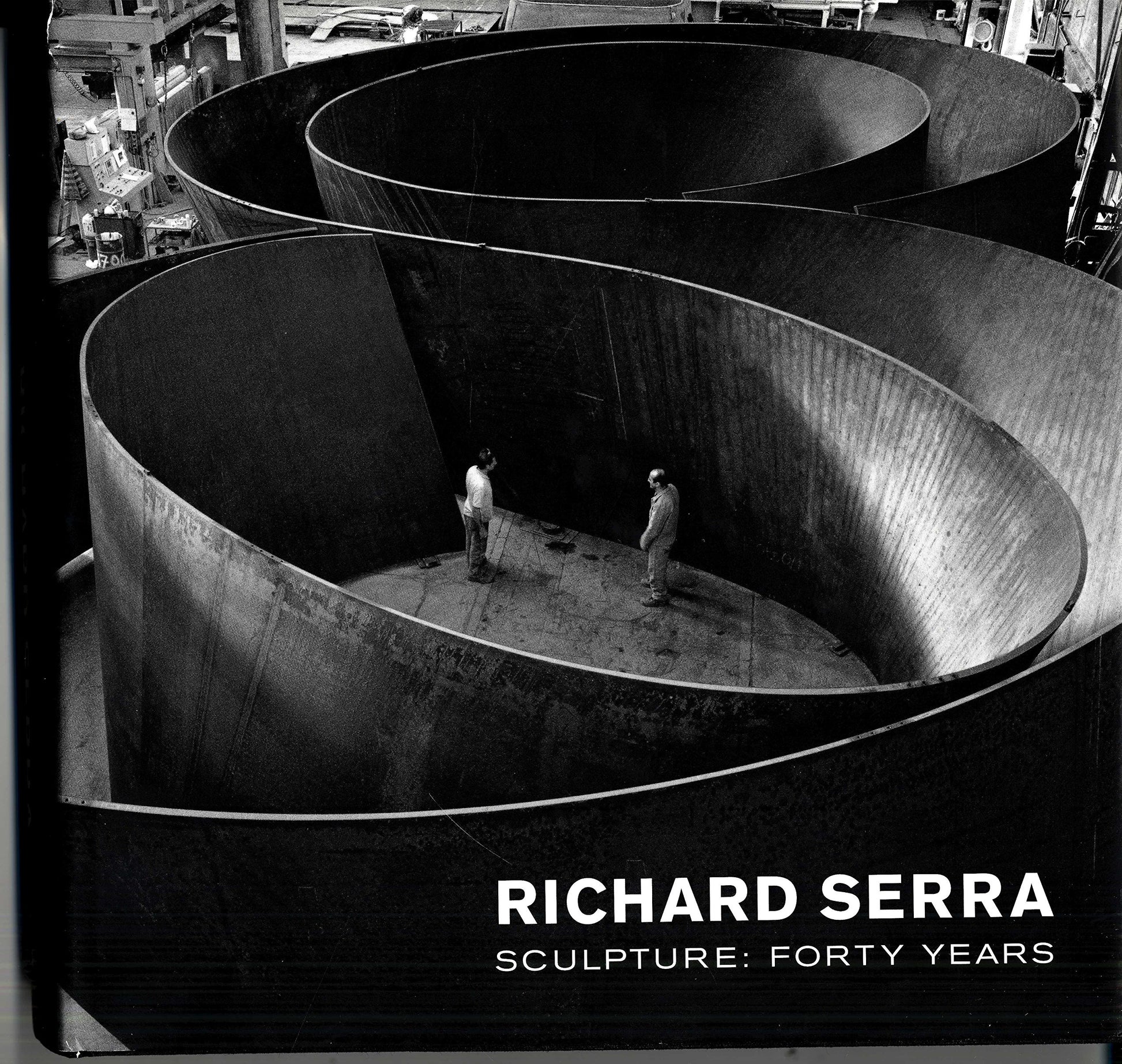 Richard Serra Sculpture: Forty Years book cover