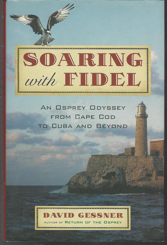 Soaring with Fidel: An Osprey Odyssey from Cape Cod to Cuba and Beyond