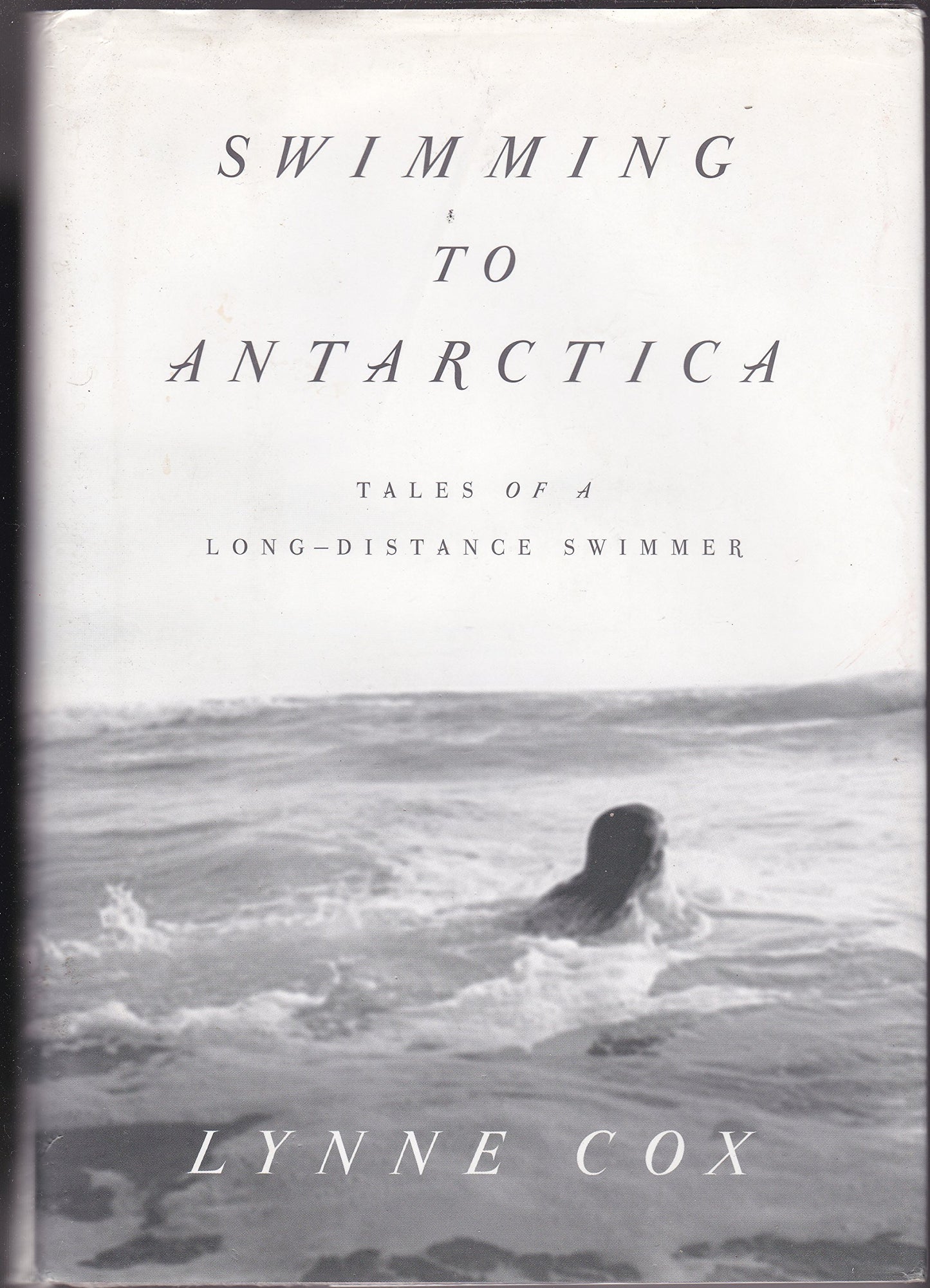 Swimming to Antarctica: Tales of a Long-Distance Swimmer book cover