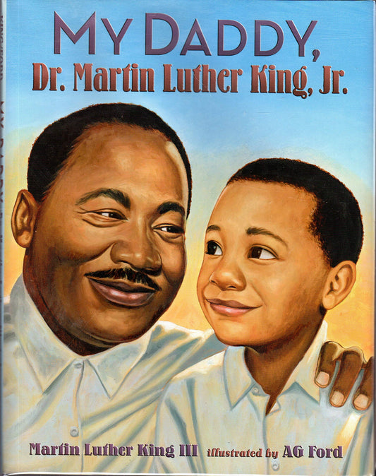 My Daddy, Dr. Martin Luther King, Jr.