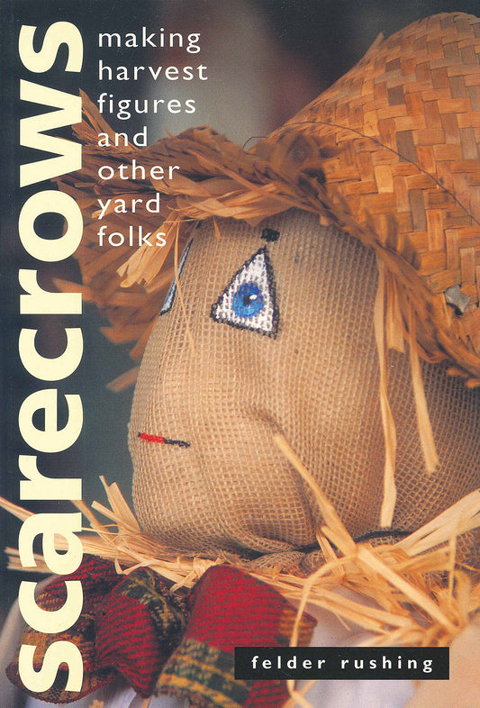 Scarecrows: Making Harvest Figures and Other Yard Folks book cover