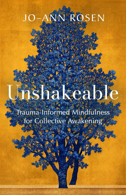 Unshakeable: Trauma-Informed Mindfulness for Collective Awakening book cover