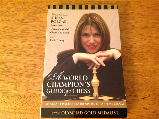 A World Champion's Guide to Chess: Step-by-step instructions for winning chess the Polgar way book cover