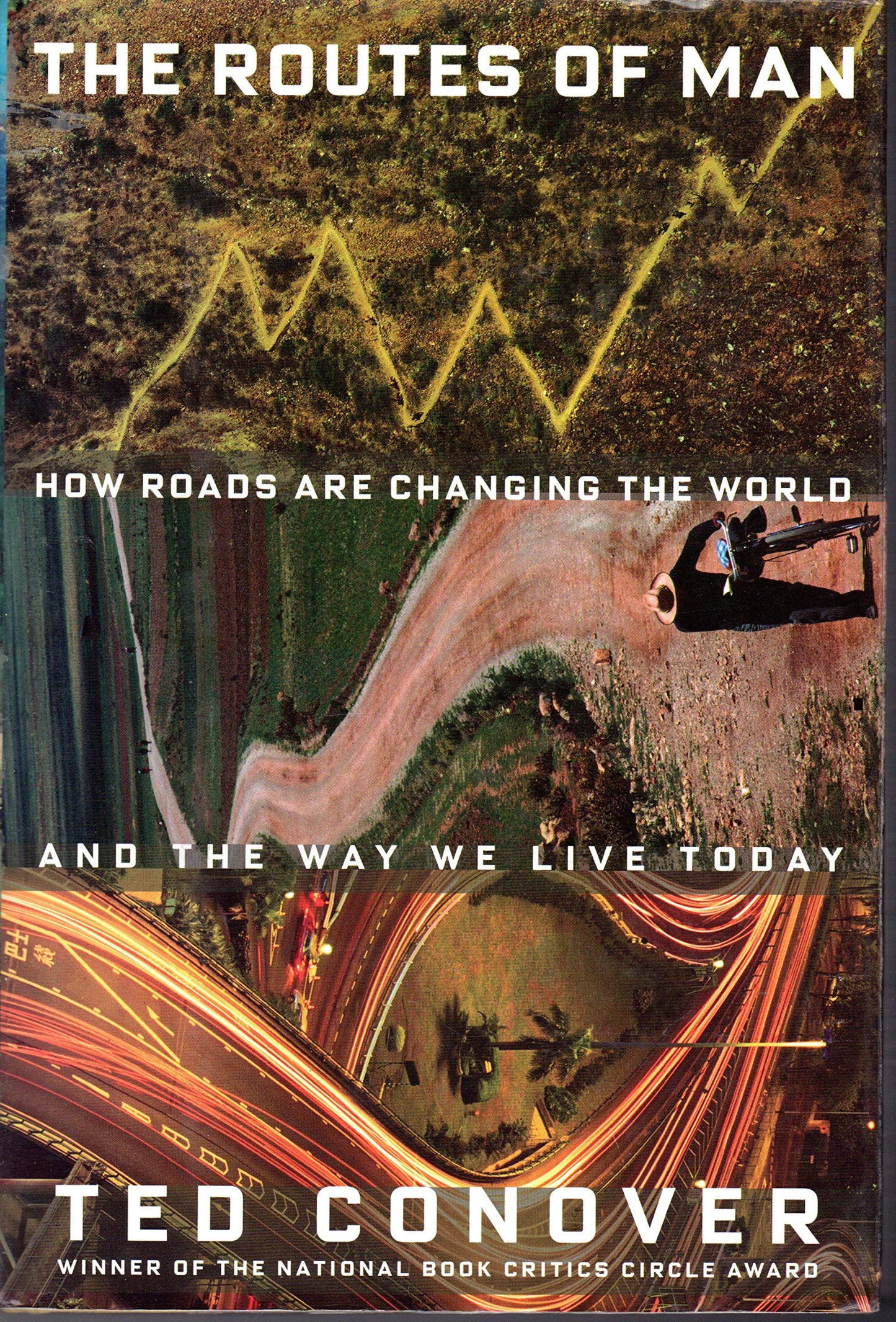 The Routes of Man: How Roads Are Changing the World and the Way We Live Today book cover
