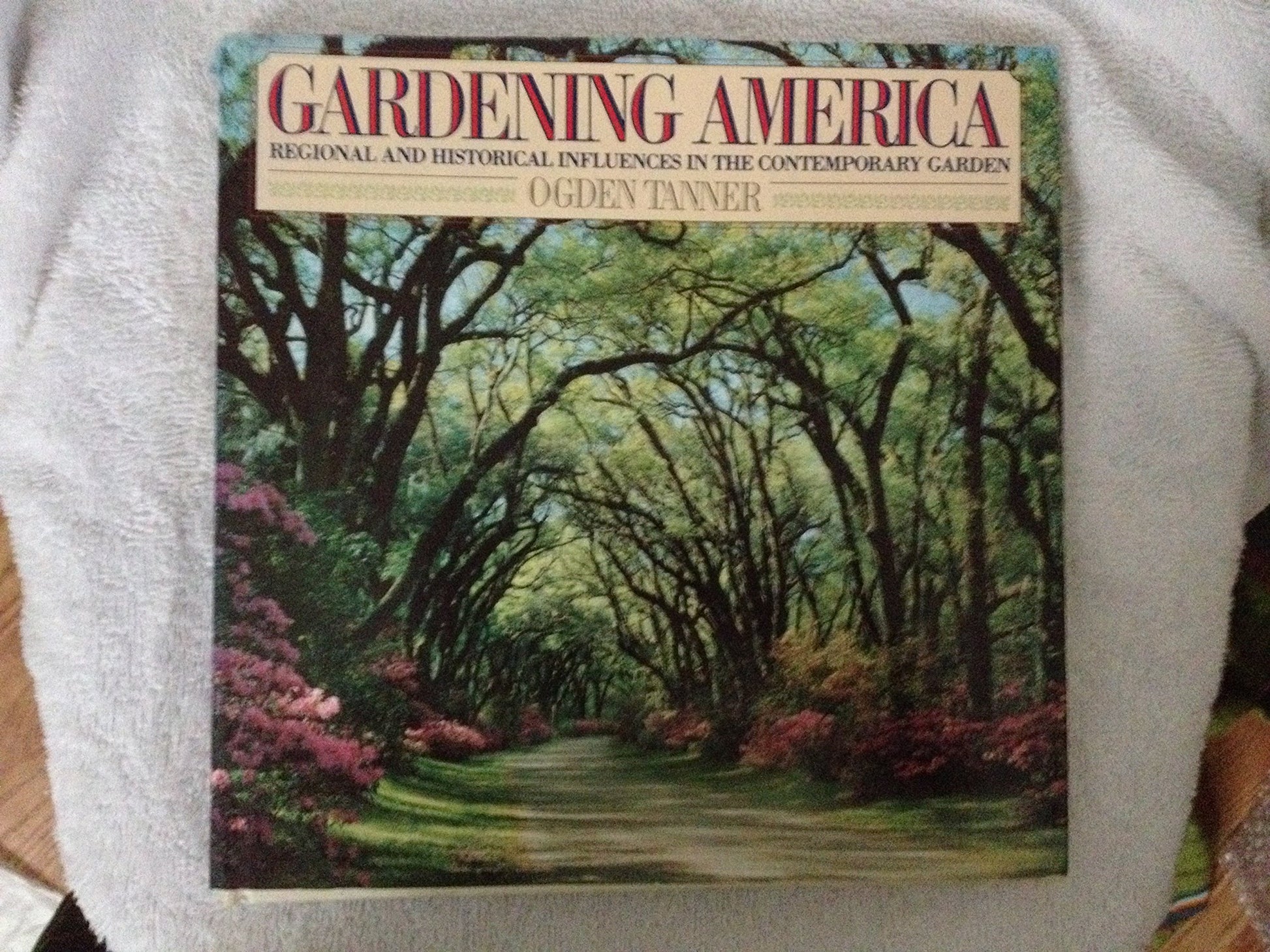 Gardening America: Regional and Historical Influences in the Contemporary Garden book cover
