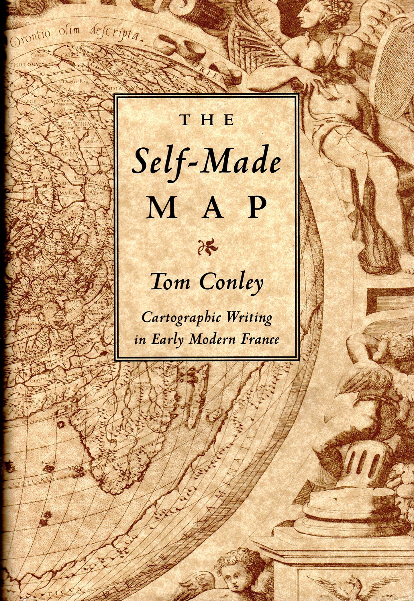 Self-Made Map: Cartographic Writing in Early Modern France