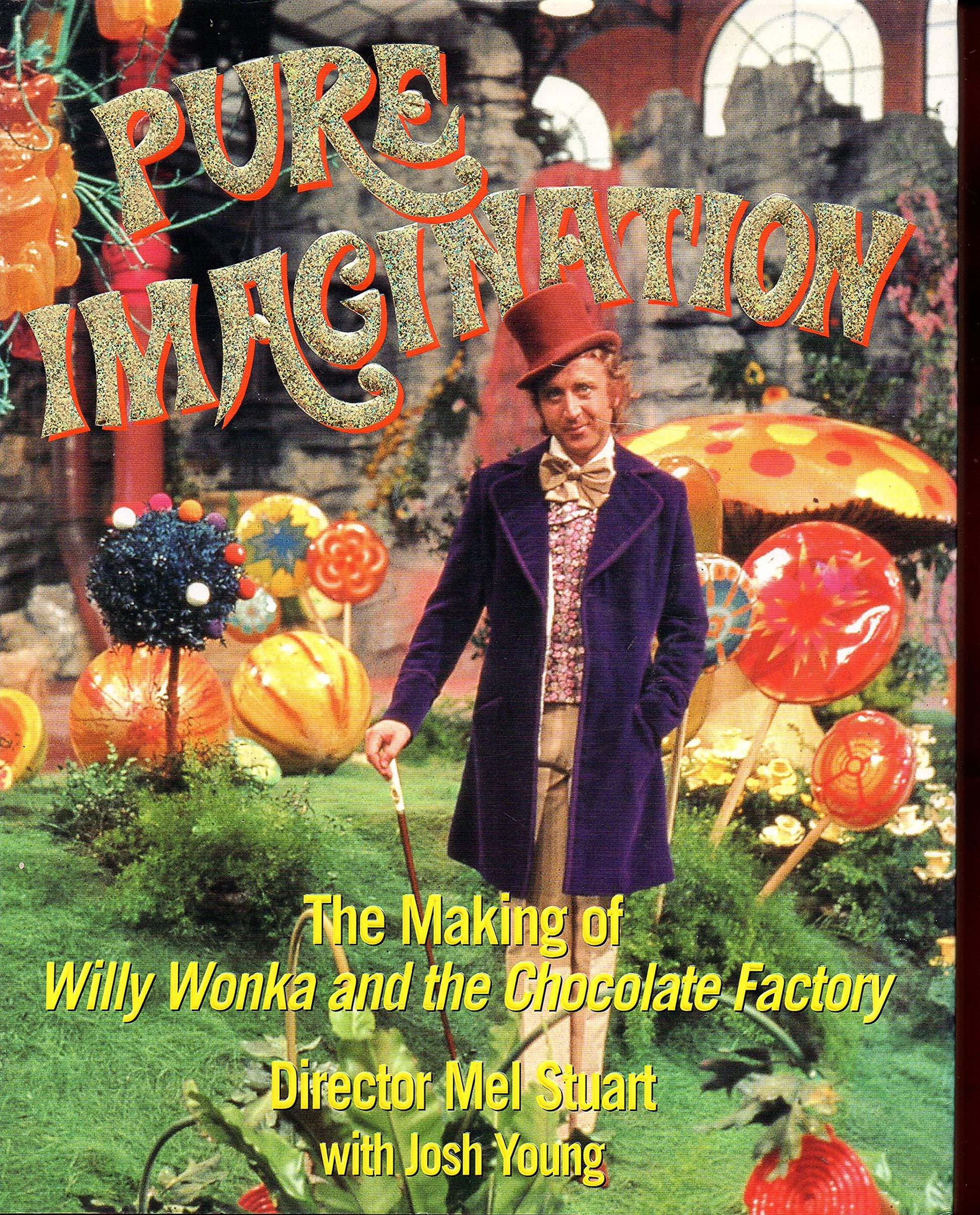 Pure Imagination: The Making of Willy Wonka and the Chocolate Factory book cover