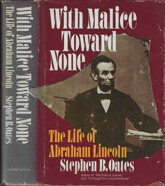 With Malice Toward None: The Life of Abraham Lincoln