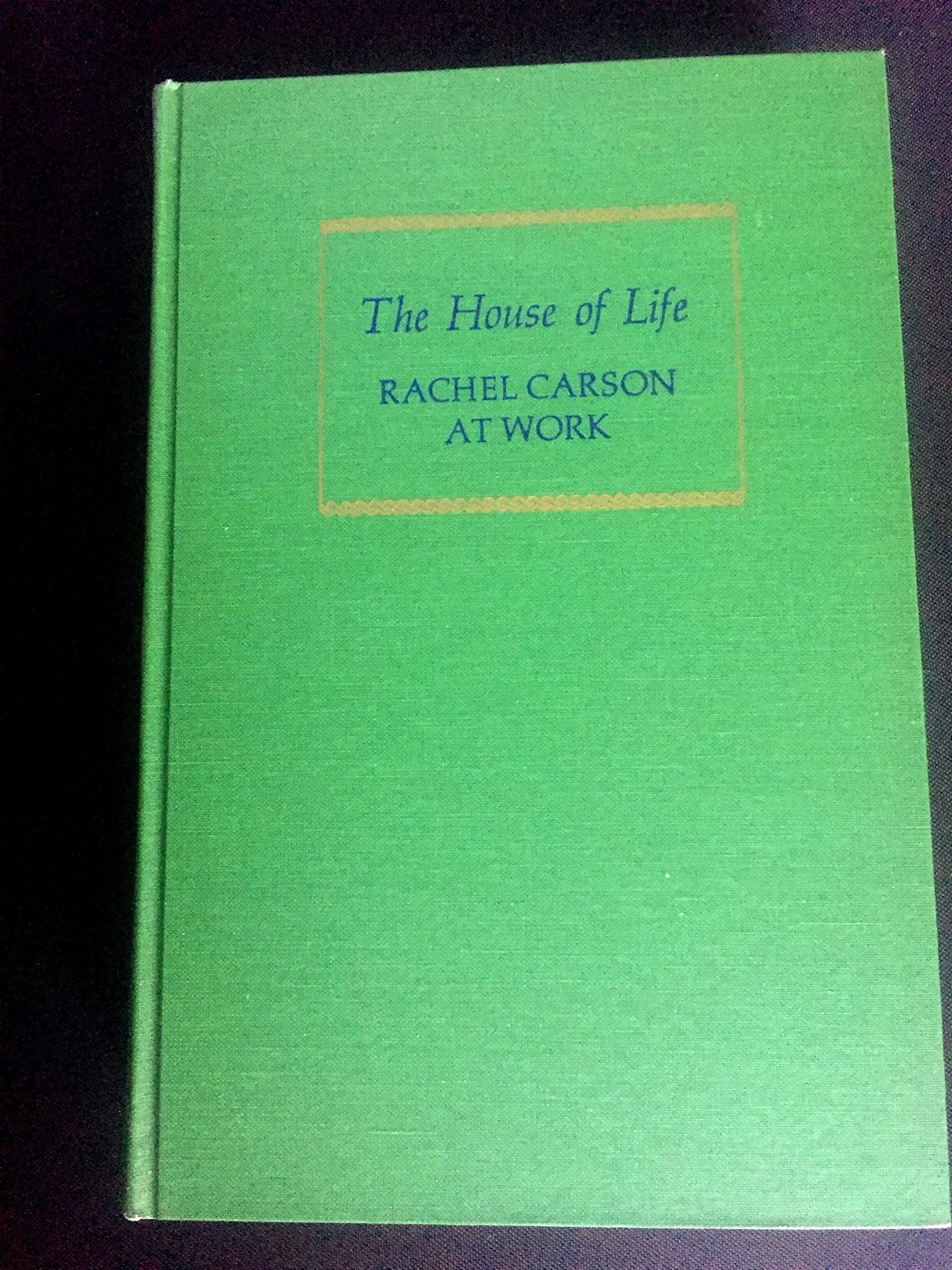 The House of Life: Rachel Carson at Work book cover