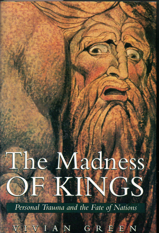 Madness of Kings: Personal Trauma and the Fate of Nations