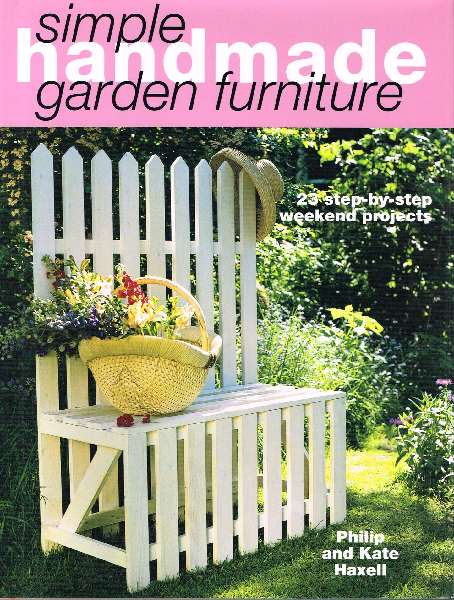 Simple Handmade Garden Furniture: 23 Step-By-Step Weekend Projects book cover