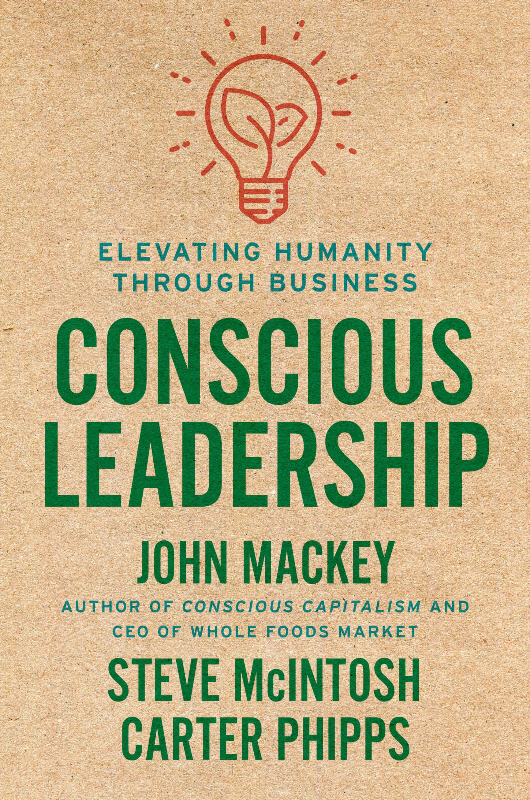 Conscious Leadership: Elevating Humanity Through Business book cover