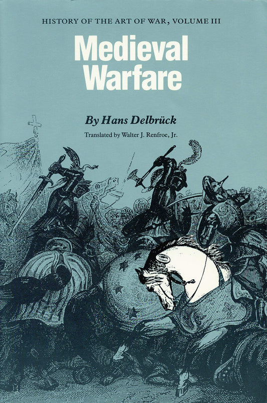 Medieval Warfare: History of the Art of War, Volume III (Revised) book cover