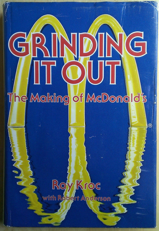 Grinding It Out: The Making of McDonald's